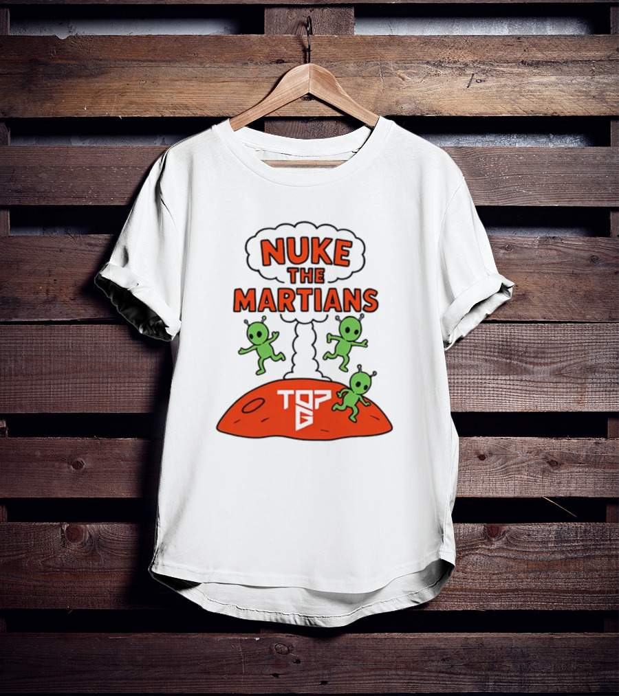 Nuke The Martians Top G Alien Theme T-Shirt