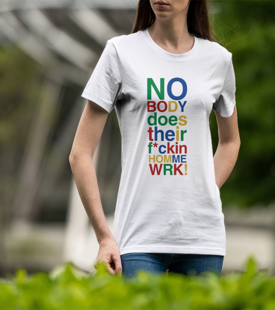 Rich Homie Quan Nobody Does Their F*ckin Homework Bold Colorful Text T-Shirt