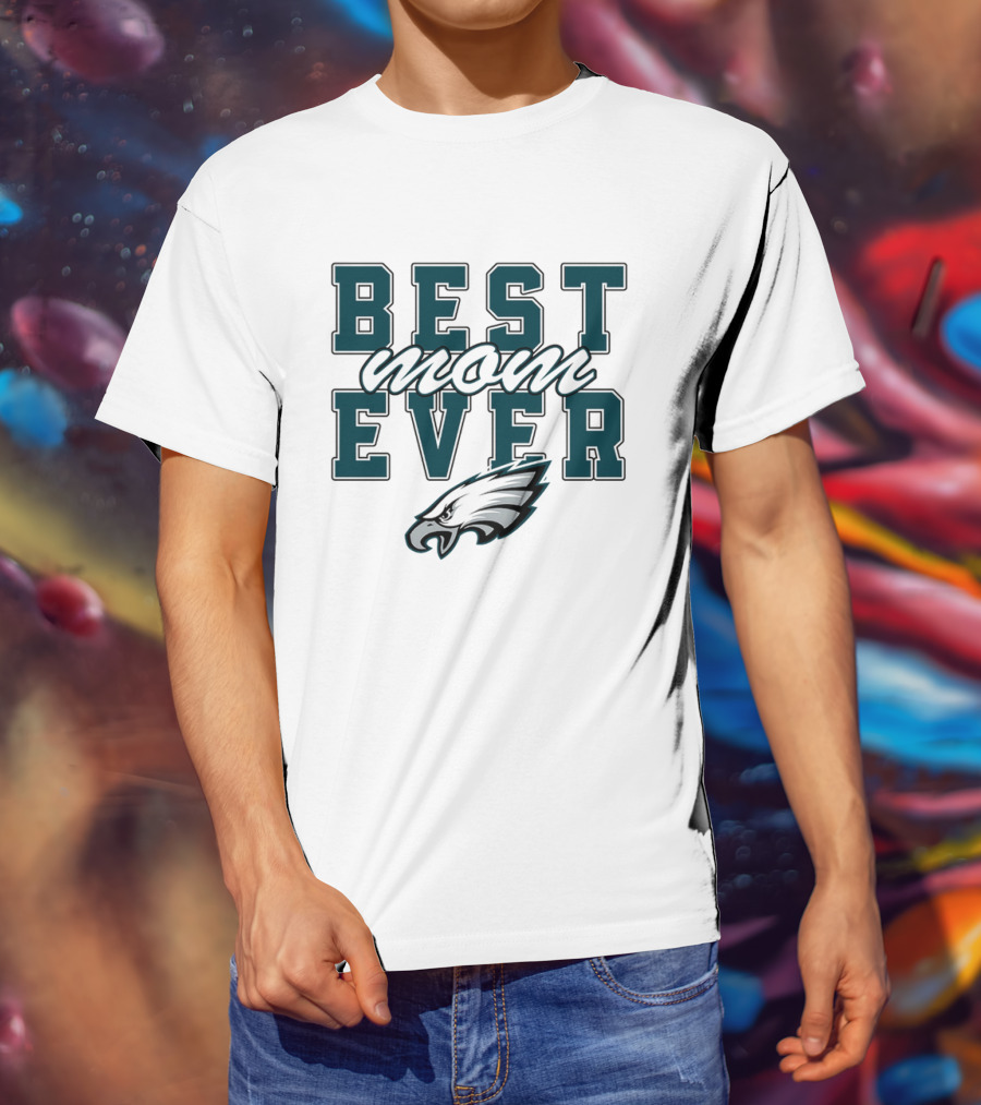 Philadelphia Eagles Best Mom Ever Stacked T-Shirt