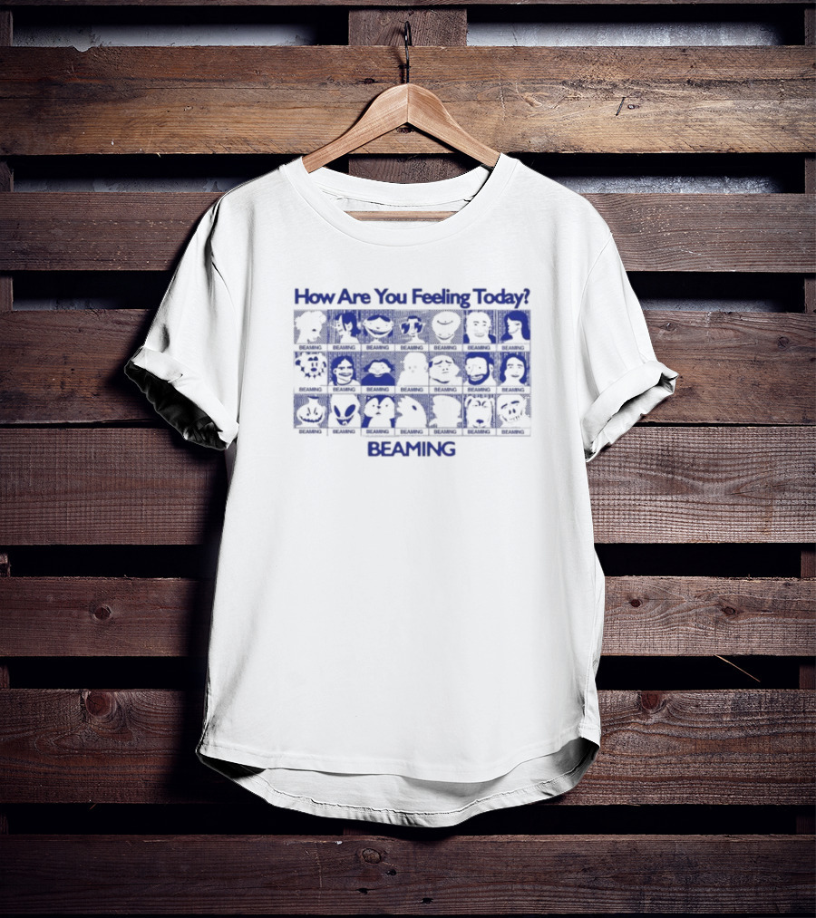 How Are You Feeling Today Beaming T-Shirt
