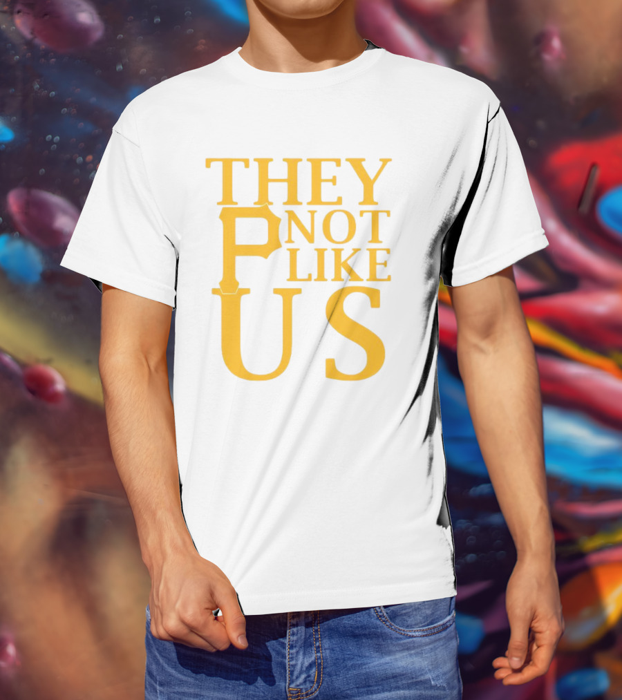 Pittsburgh Pirates They Not Like Us MLB Fan Pride T-Shirt