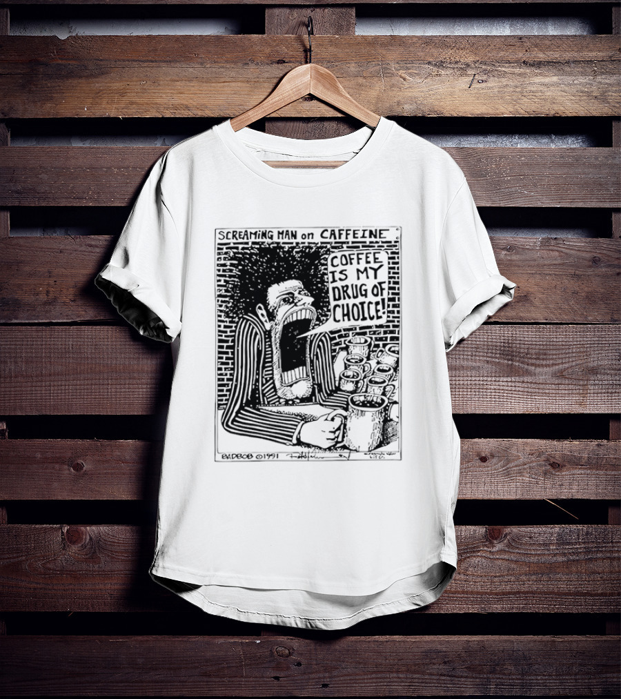 Screaming Man Caffeine Coffee Is My Drug Of Choice T-Shirt
