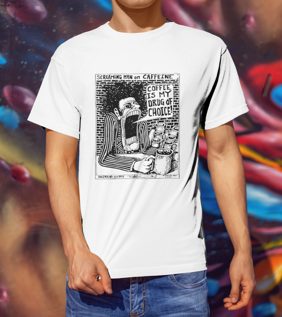 Screaming Man Caffeine Coffee Is My Drug Of Choice T-Shirt