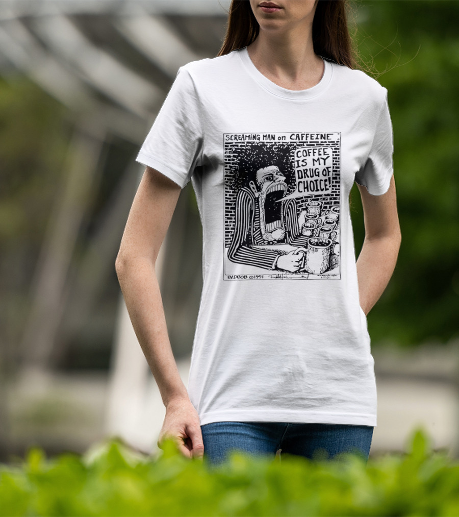 Screaming Man Caffeine Coffee Is My Drug Of Choice T-Shirt
