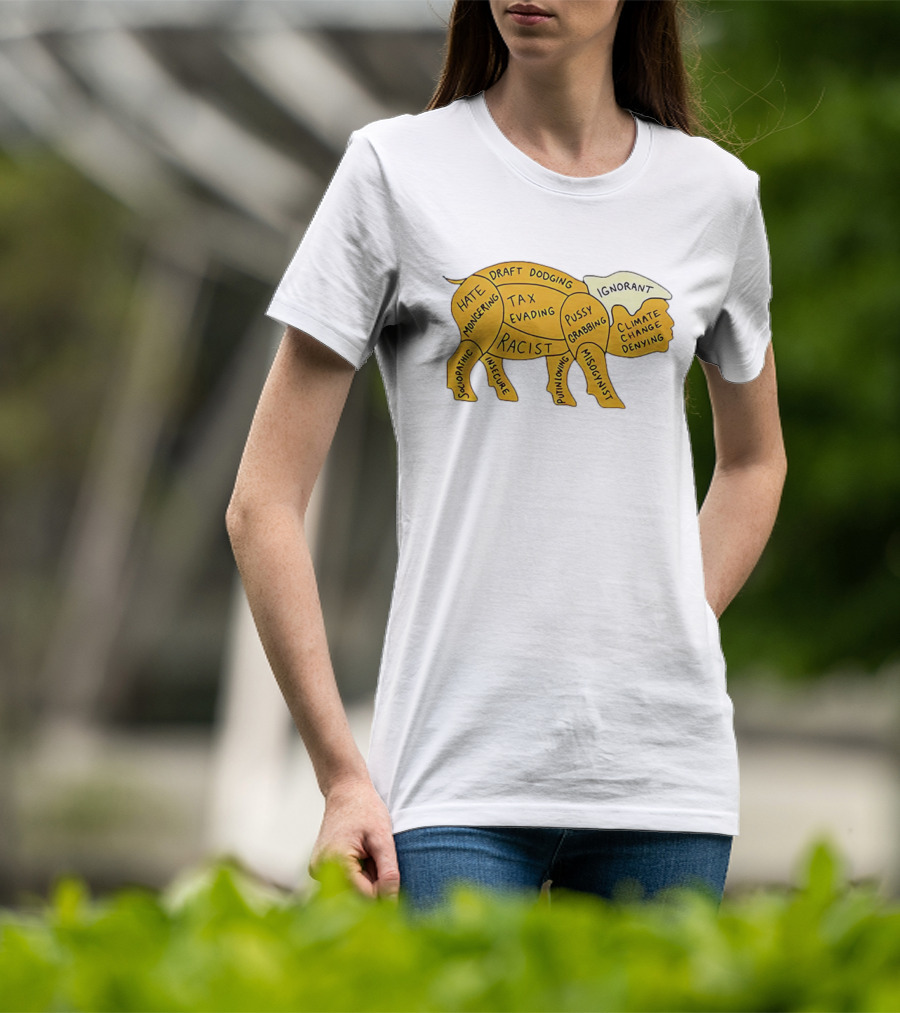 Racist Ignorant Tax Evading Insecure Pig Parody T-Shirt