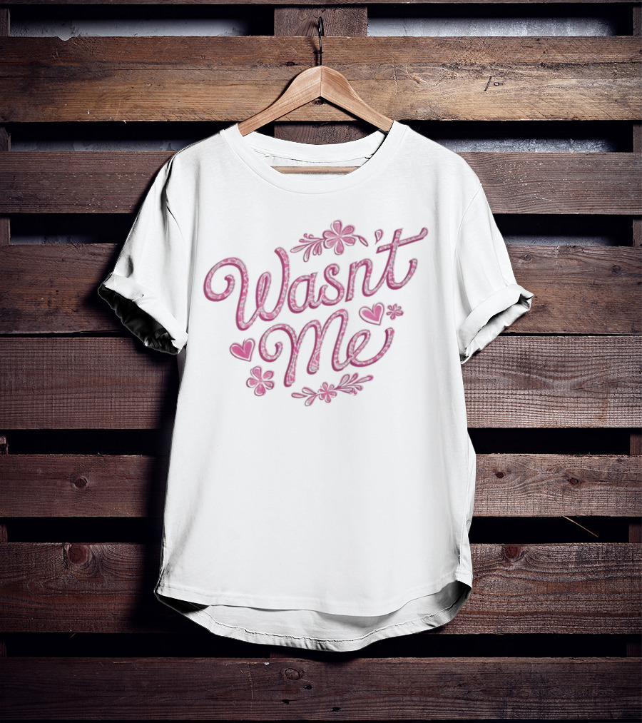 Wasnt Me Floral Hearts Playful Design T-Shirt