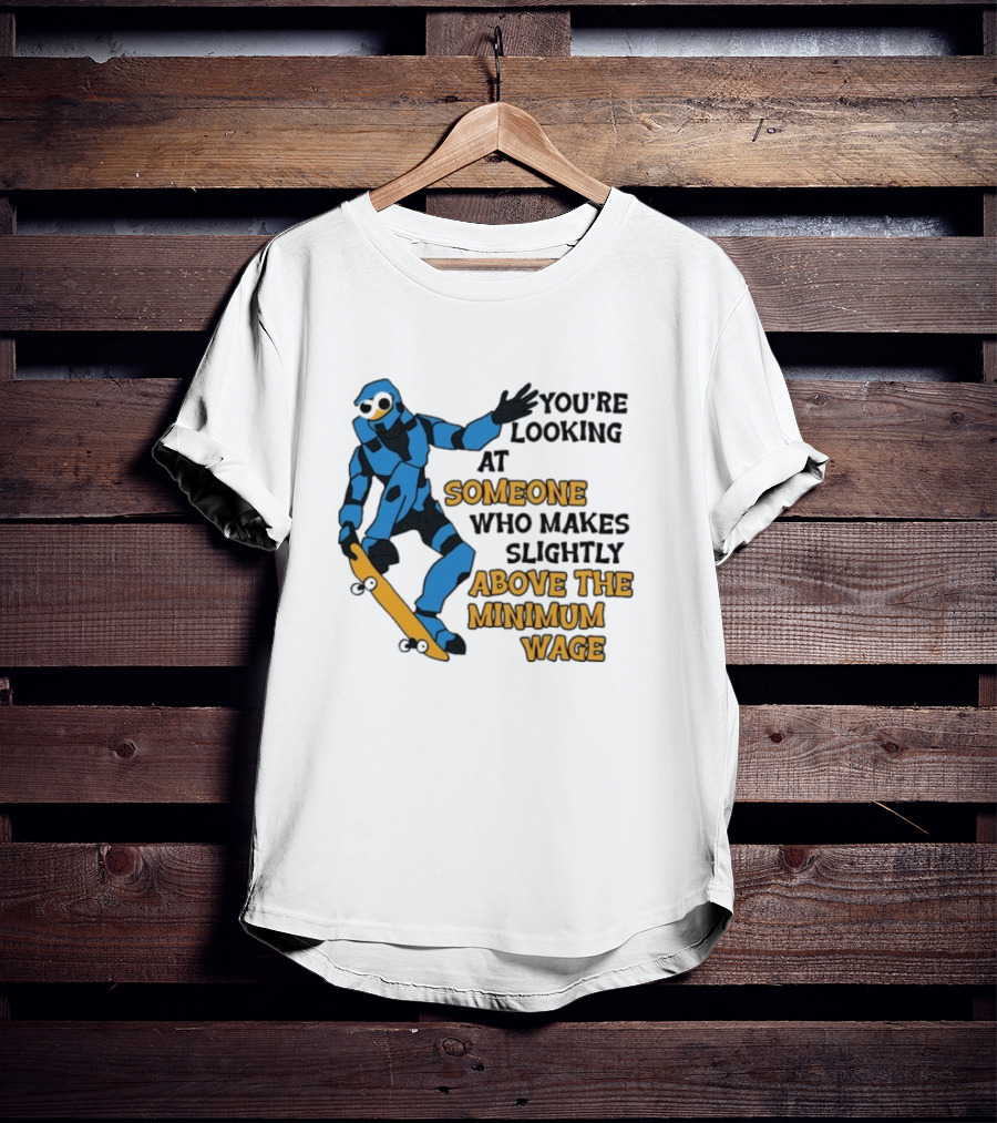 Skating Robot Humor Someone Above The Minimum Wage T-Shirt