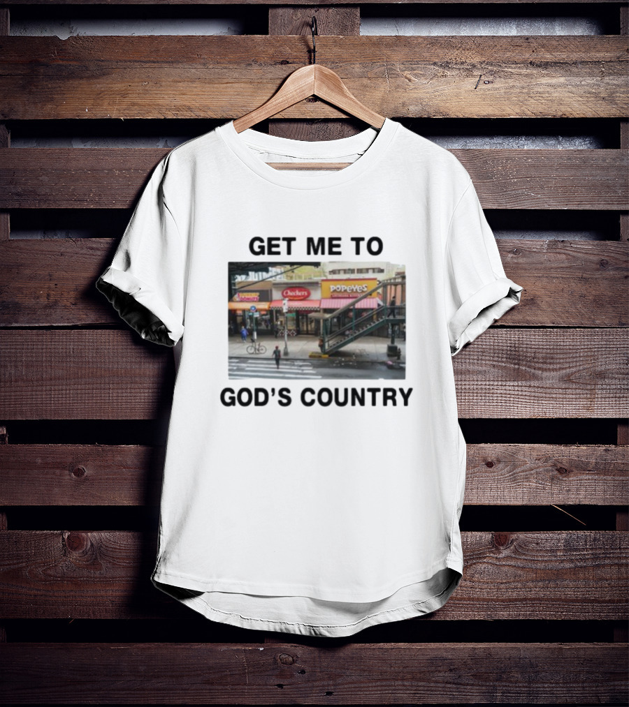 Get Me To God's Country Checkers Popeyes Dunkin' NYC Street Scene T-Shirt