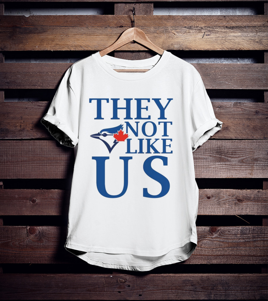 Toronto Blue Jays They Not Like Us Blue Jay And Maple Leaf Symbol T-Shirt