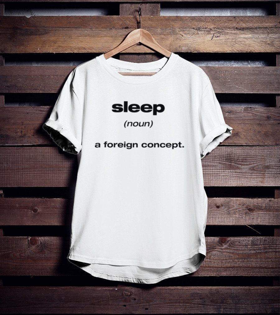 Sleep Definition A Rare Unknown Phenomenon T-Shirt