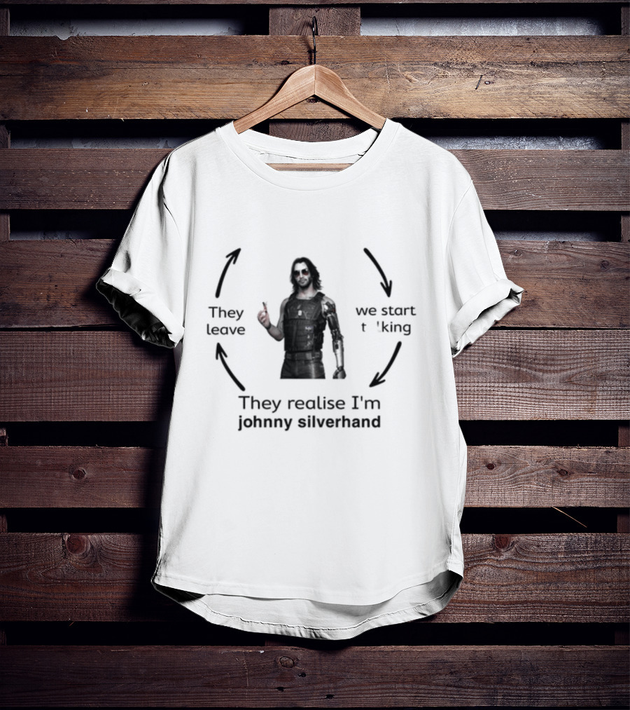 Johnny Silverhand Cycle: I Meet Someone, We Start Talking, They Leave T-Shirt