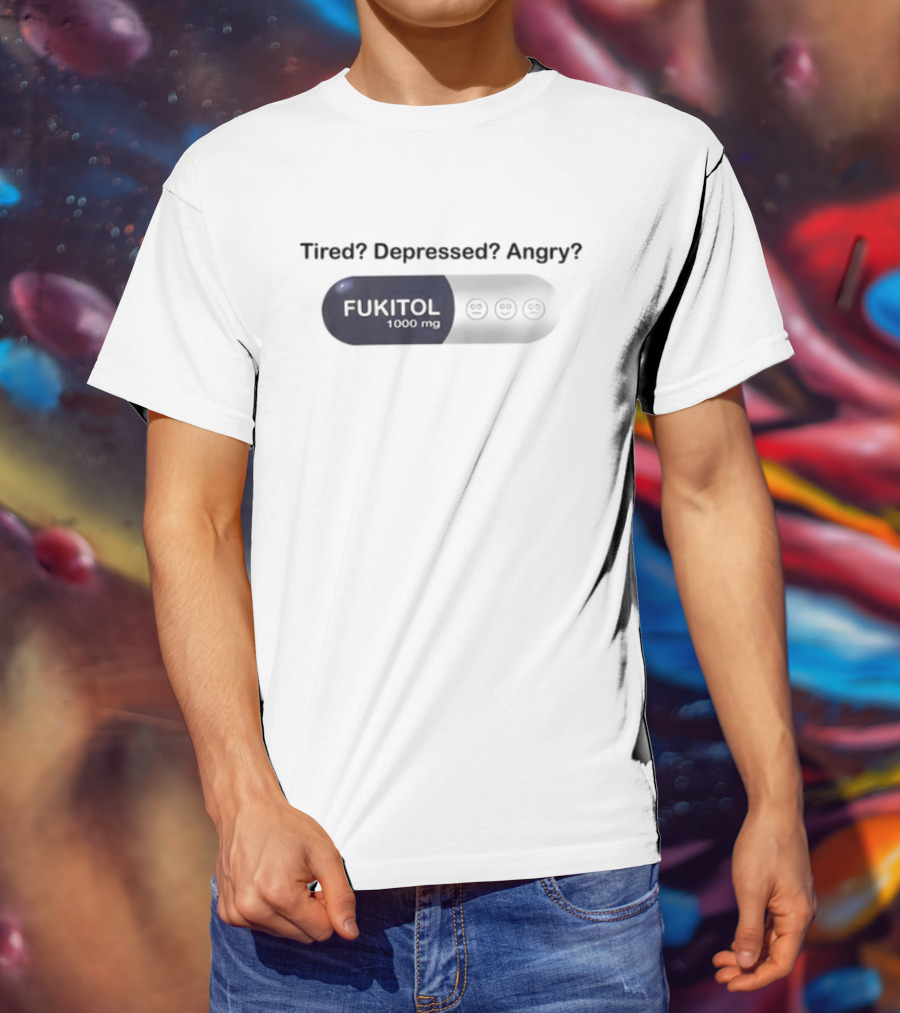 Southern Grace Tired Depressed Angry Fukitol 1000Mg Capsule T-Shirt