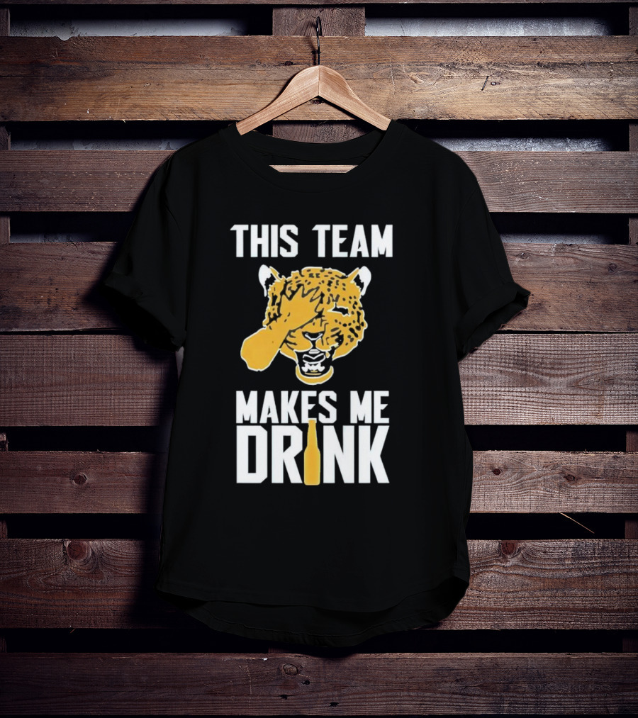 Jacksonville Jaguars This Team Makes Me Drink T-Shirt
