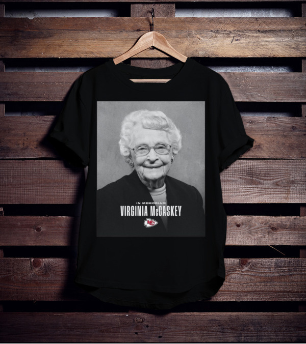 Kansas City Chiefs Virginia McCaskey In Memoriam Incredible Legacy Matriarch T-Shirt