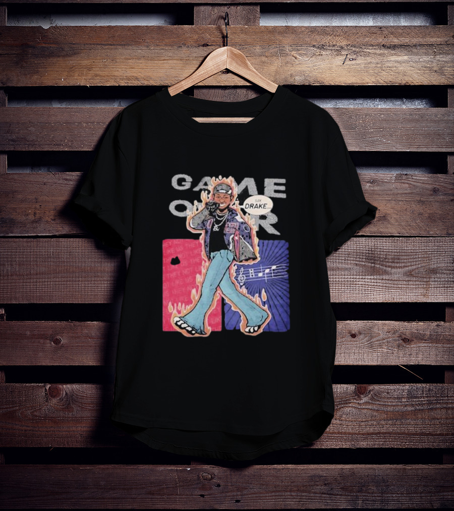 Game Over Say Drake 2025 Flame Background T-Shirt