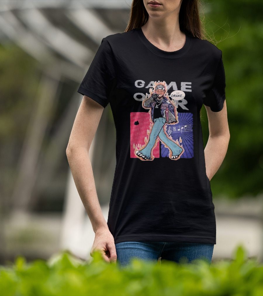 Game Over Say Drake 2025 Flame Background T-Shirt