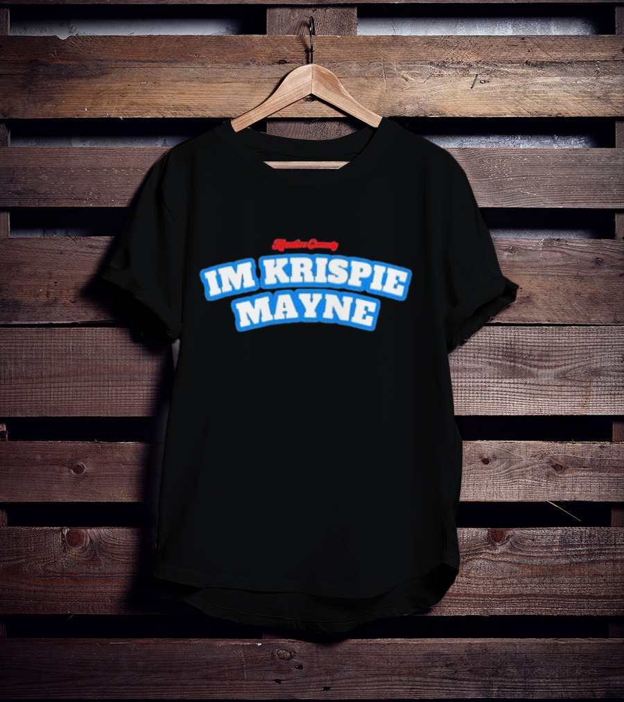 Kreative Comedy IM KRISPIE MAYNE Blue And Red Text T-Shirt