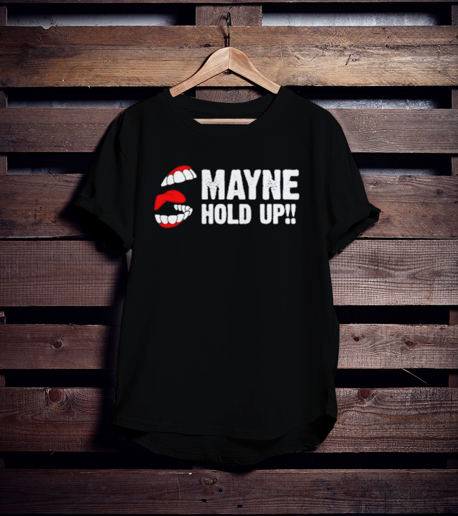 Mayne Hold Up Red Lips Bold Text T-Shirt