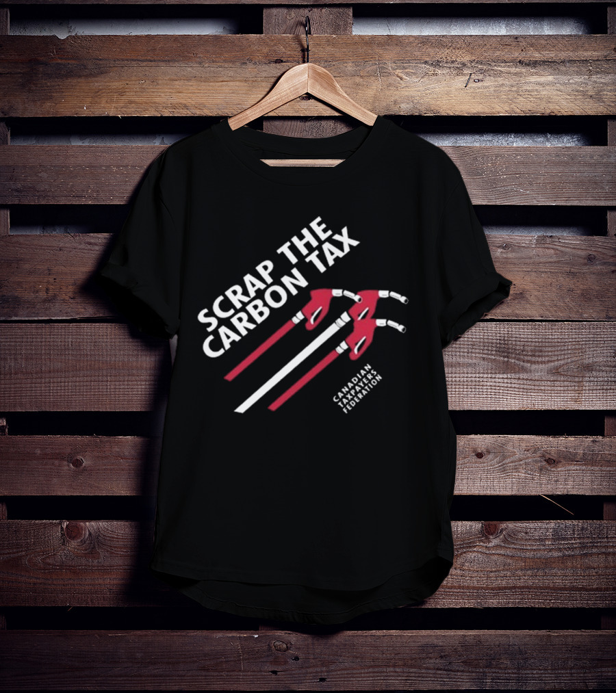 Scrap The Carbon Tax Canadian Taxpayers Federation Fuel Nozzles T-Shirt