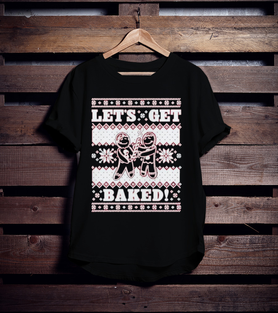 Let's Get Baked Christmas Funny Gingerbread Joint Ugly Sweater Style T-Shirt