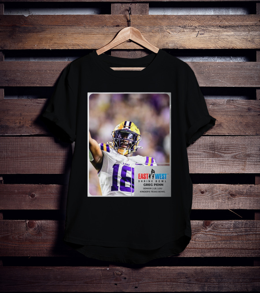 LSU Tigers 18 Greg Penn III Senior Linebacker East West Shrine Bowl Kinder's Texas Bowl T-Shirt
