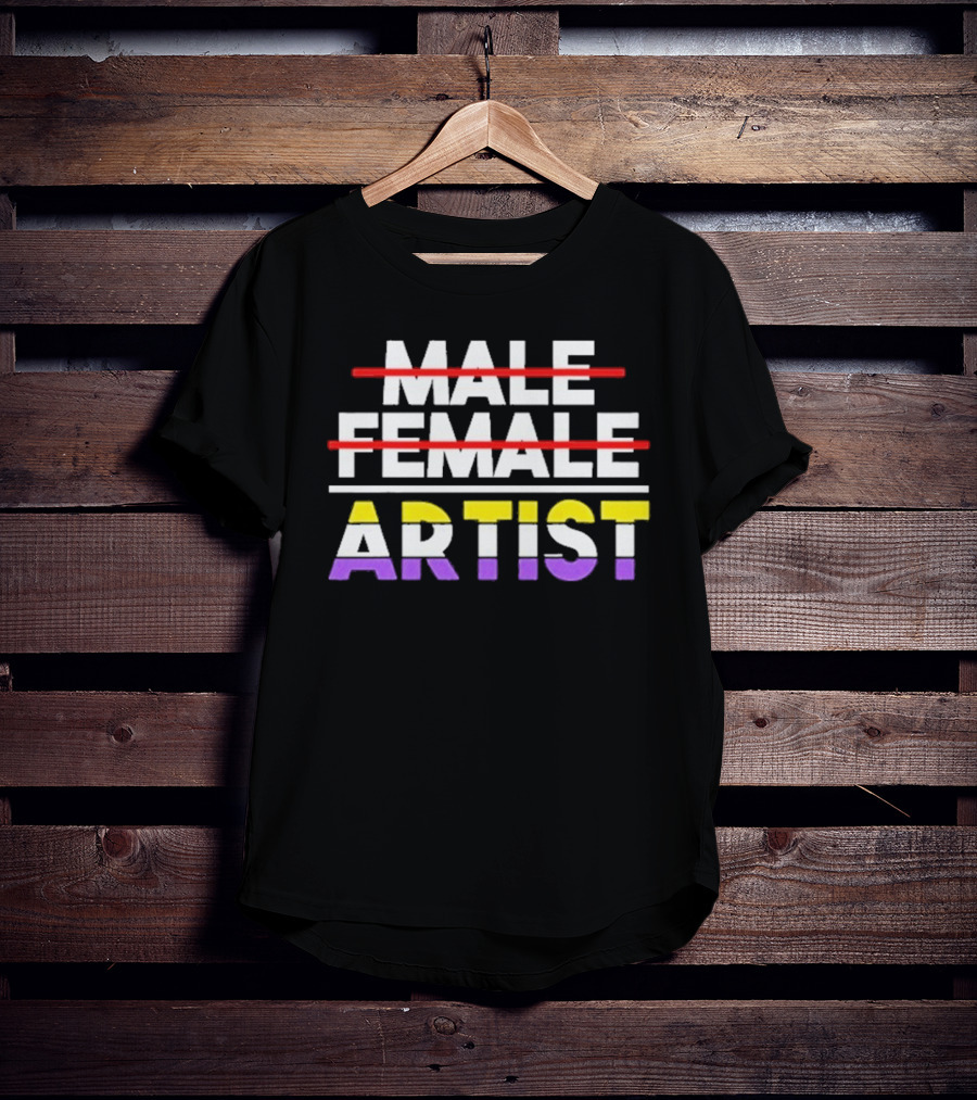 "Nonbinary Artist Pride Message With Crossed Out Male Female Text" T-Shirt