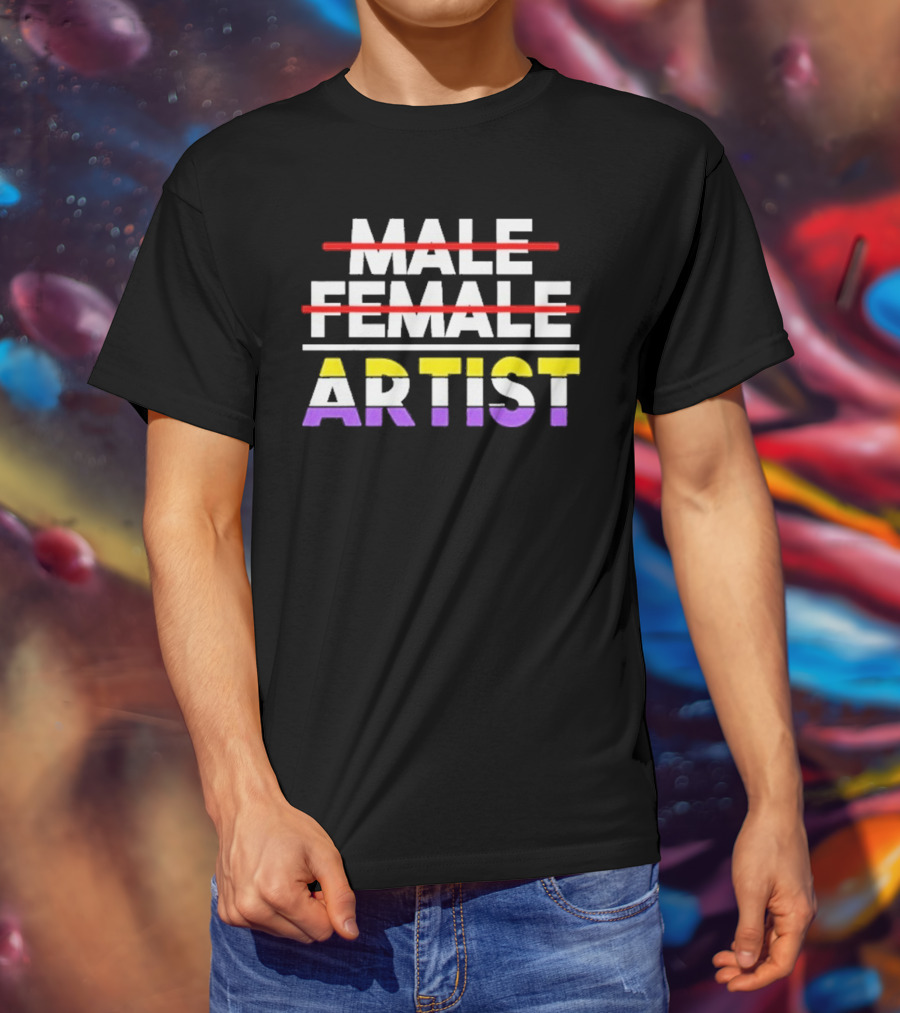 "Nonbinary Artist Pride Message With Crossed Out Male Female Text" T-Shirt