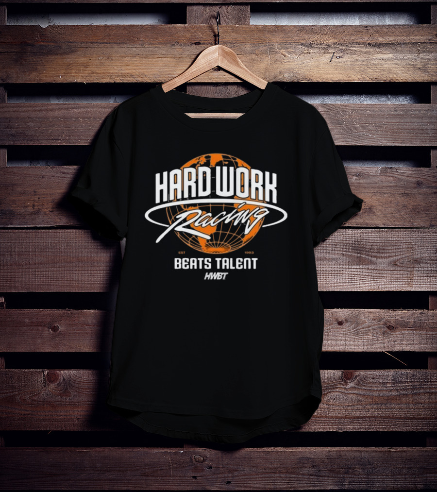Hard Work Racing Beats Talent Global Map Hngte T-Shirt