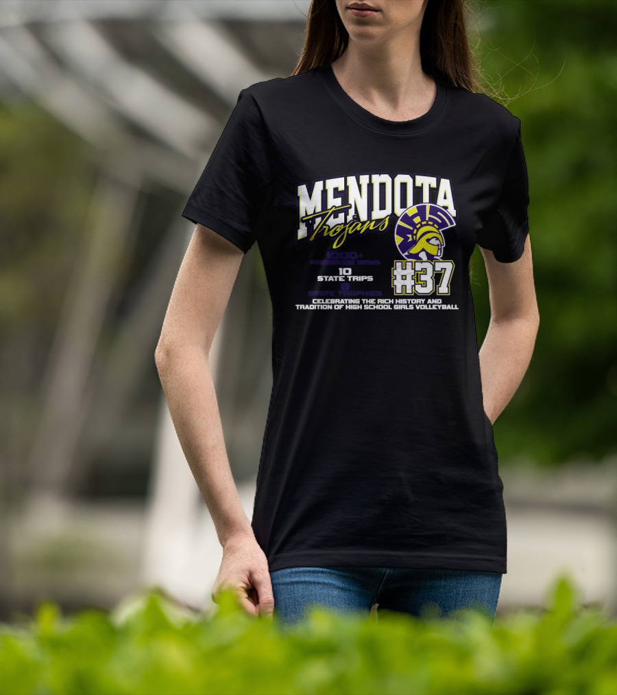 Mendota Trojans 1000 Wins 10 State Trips Tradition Of High School Girls Volleyball #37 T-Shirt