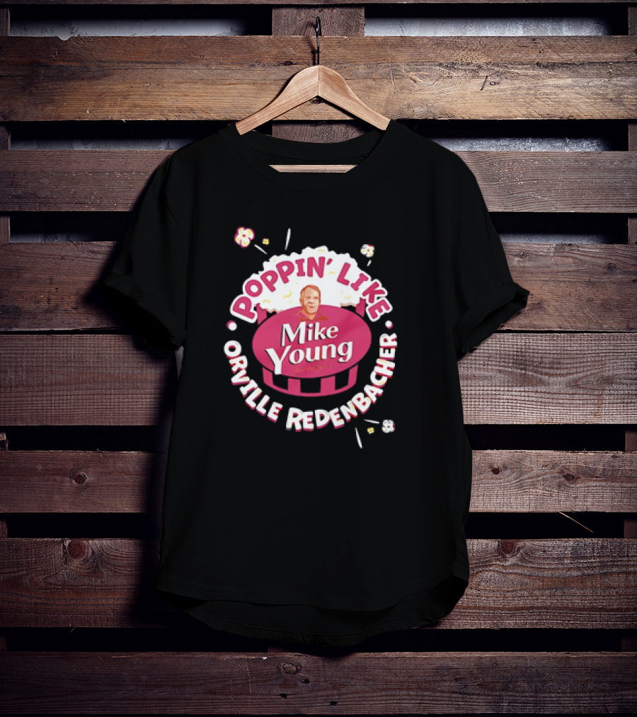Poppin’ Like Mike Young Orville Redenbacher T-Shirt