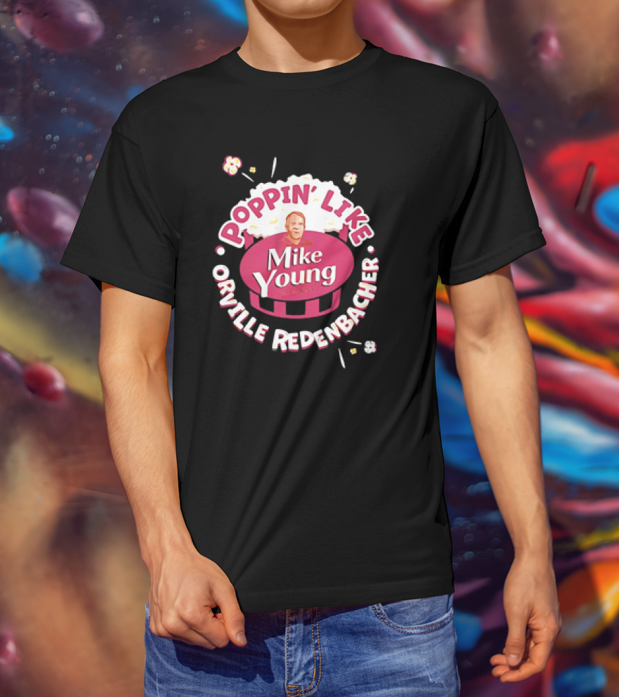 Poppin’ Like Mike Young Orville Redenbacher T-Shirt