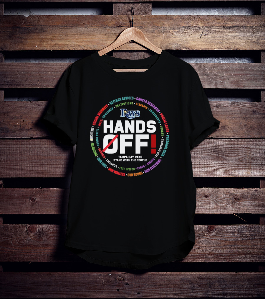 Rays Hands Off Tampa Bay Stand With The People Security Protections Integrity Community T-Shirt