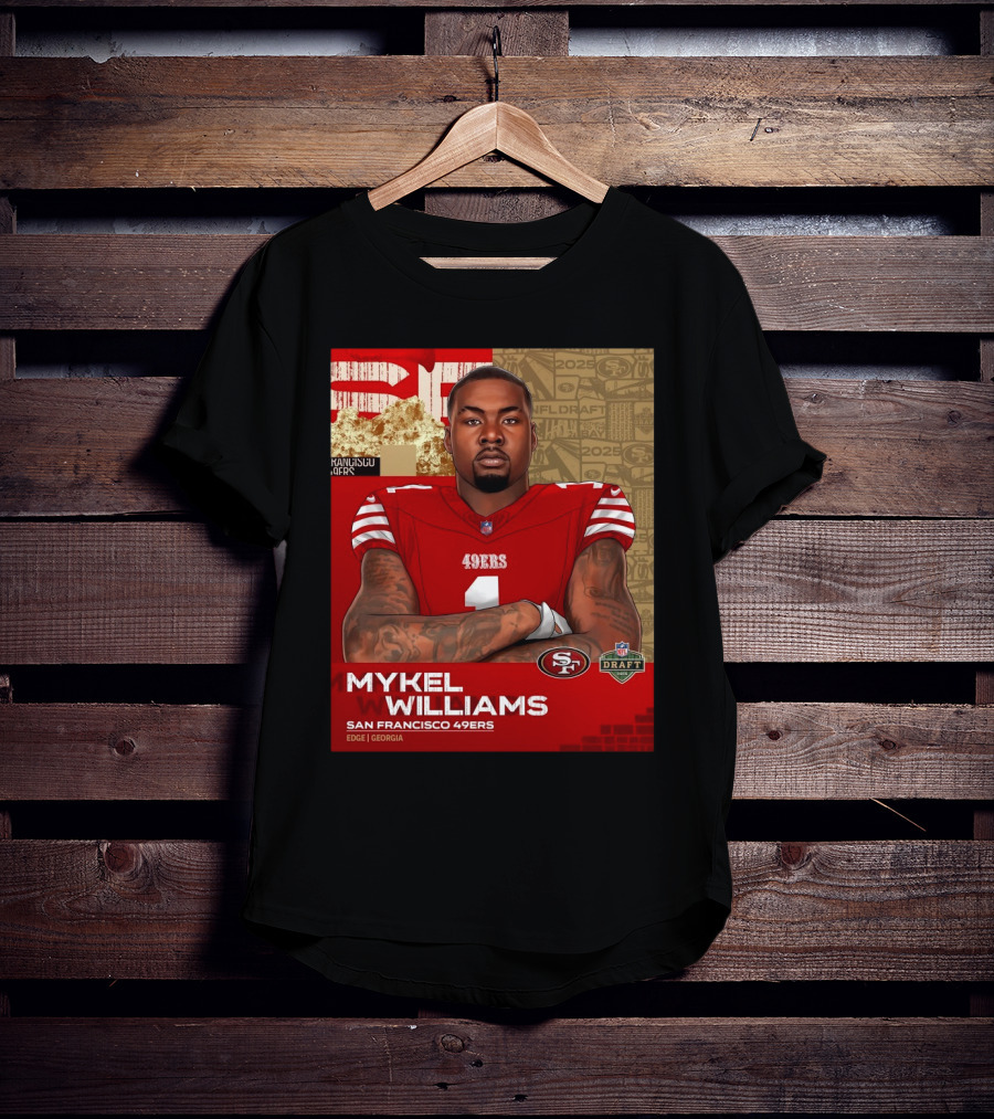 MYKEL WILLIAMS SAN FRANCISCO 49ERS EDGE GEORGIA NFL DRAFT 2025 T-Shirt