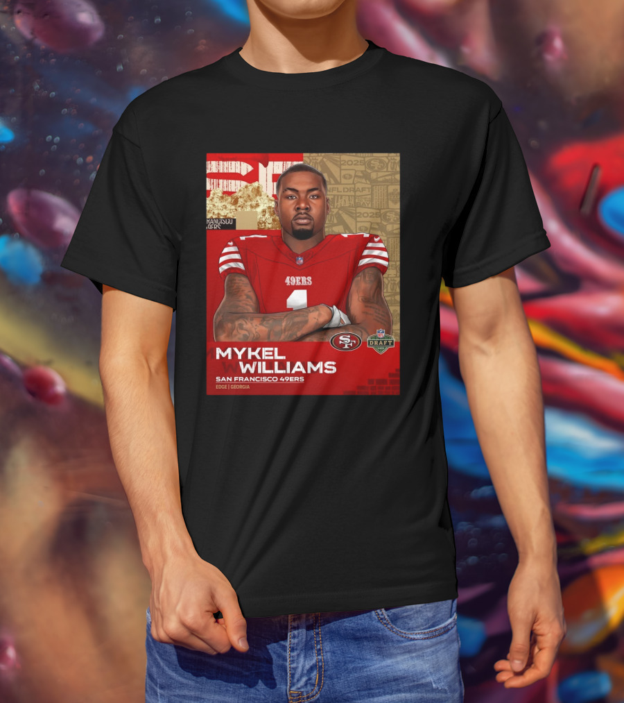 MYKEL WILLIAMS SAN FRANCISCO 49ERS EDGE GEORGIA NFL DRAFT 2025 T-Shirt