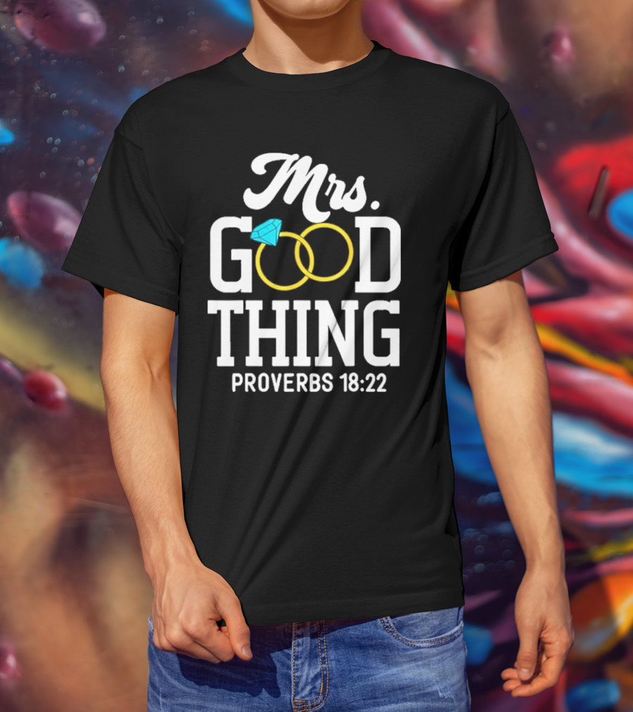 Mrs Good Thing Proverbs 18 22 Wedding Rings With Blue Diamond T-Shirt