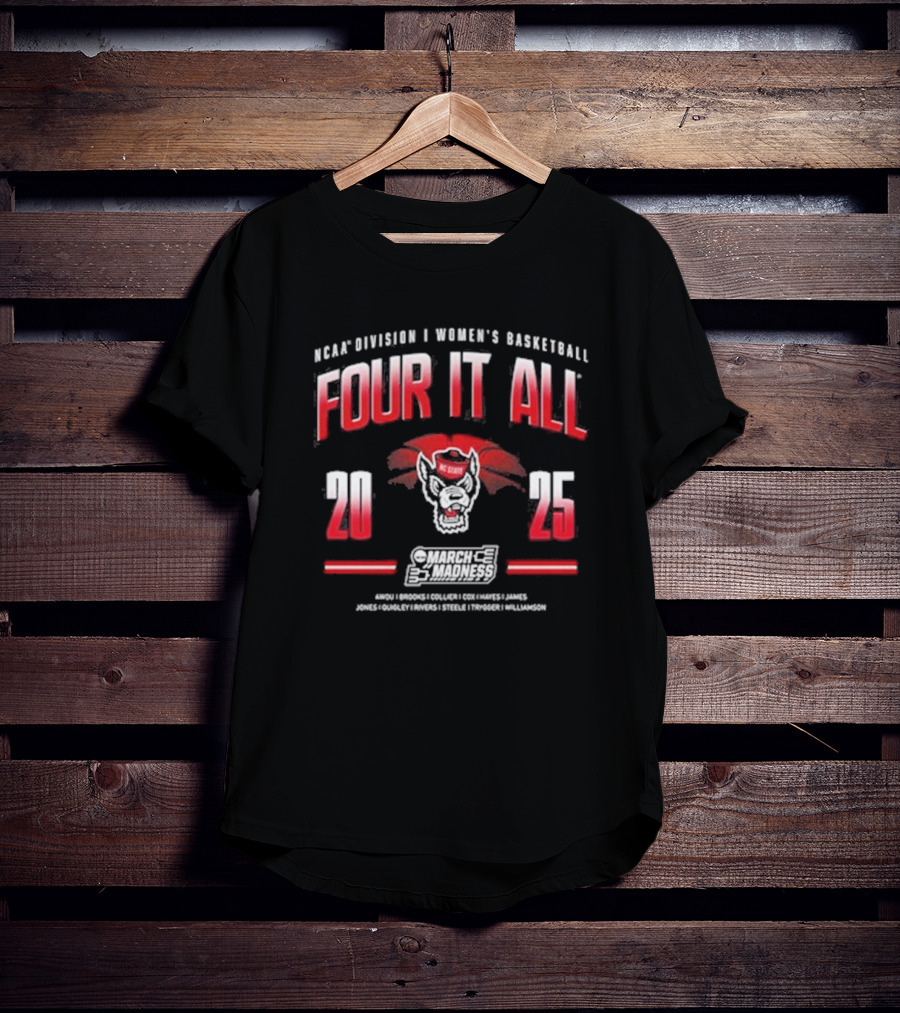 NC State Women’s Basketball Four It All 2025 NCAA Tournament March Madness T-Shirt