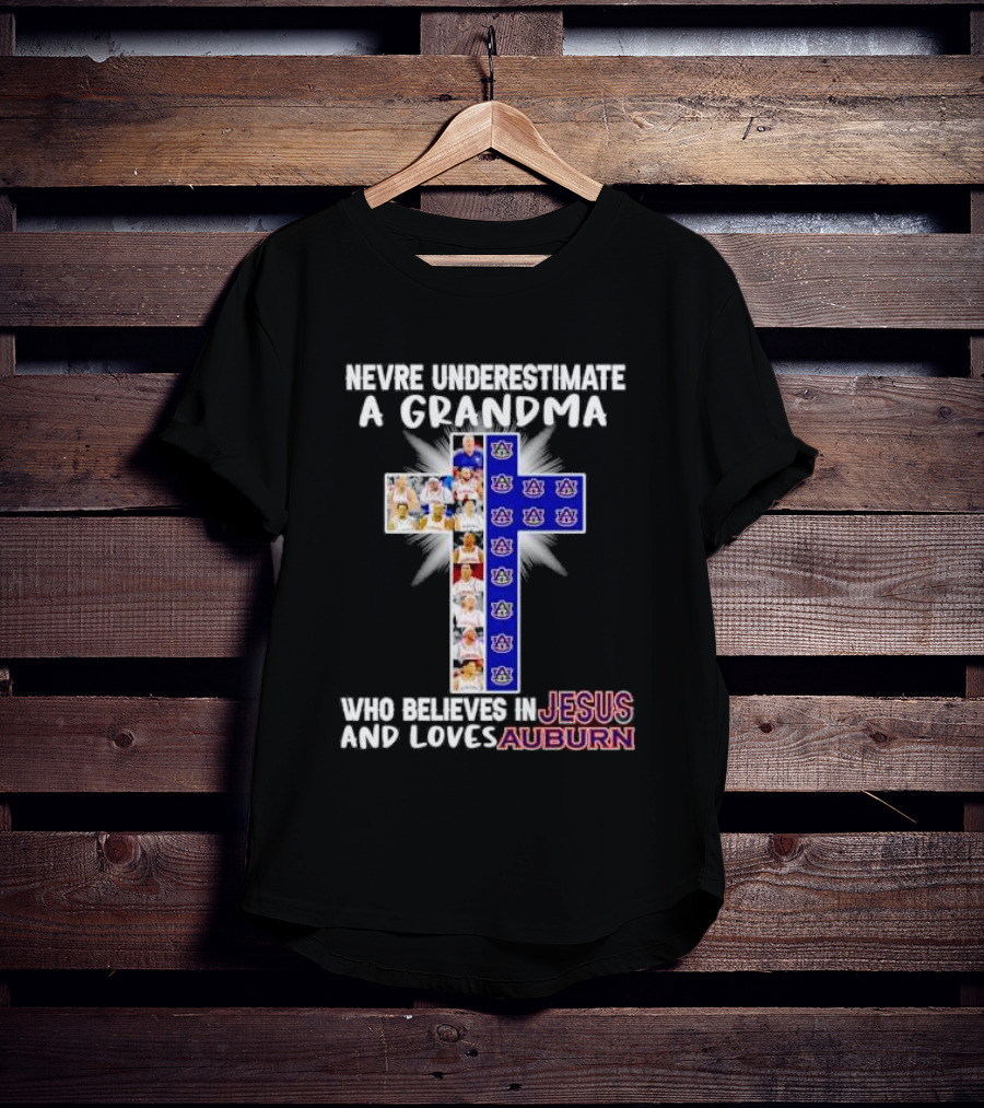 Never Underestimate A Grandma Who Believes In Jesus And Loves Auburn Tigers T-Shirt