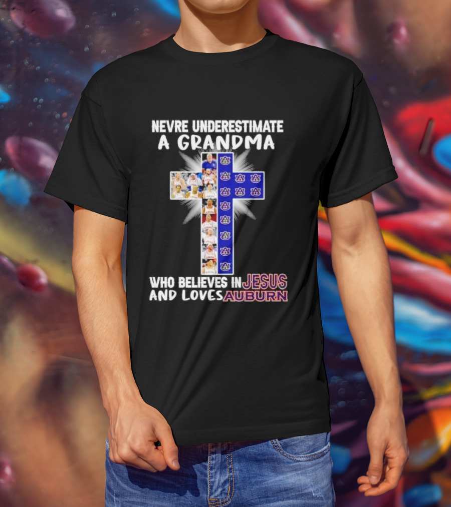 Never Underestimate A Grandma Who Believes In Jesus And Loves Auburn Tigers T-Shirt