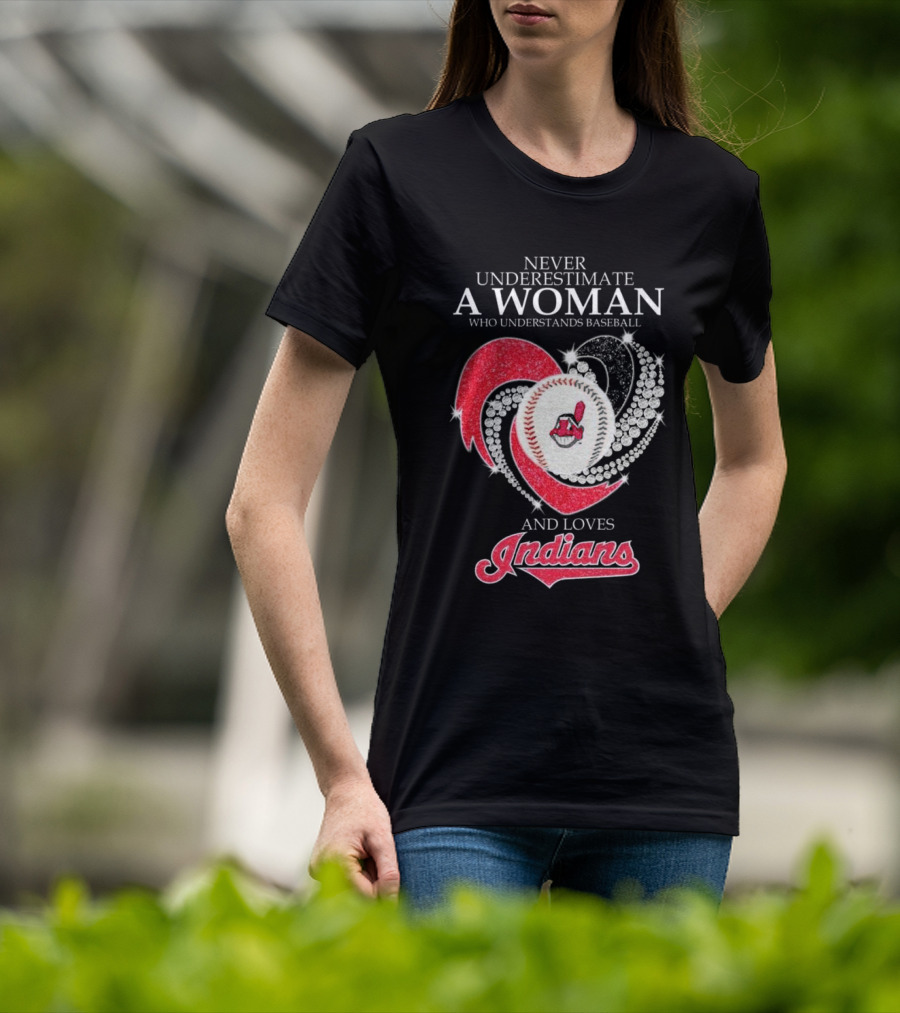 Never Underestimate A Woman Who Understands Baseball And Loves Indians Heart 2025 T-Shirt