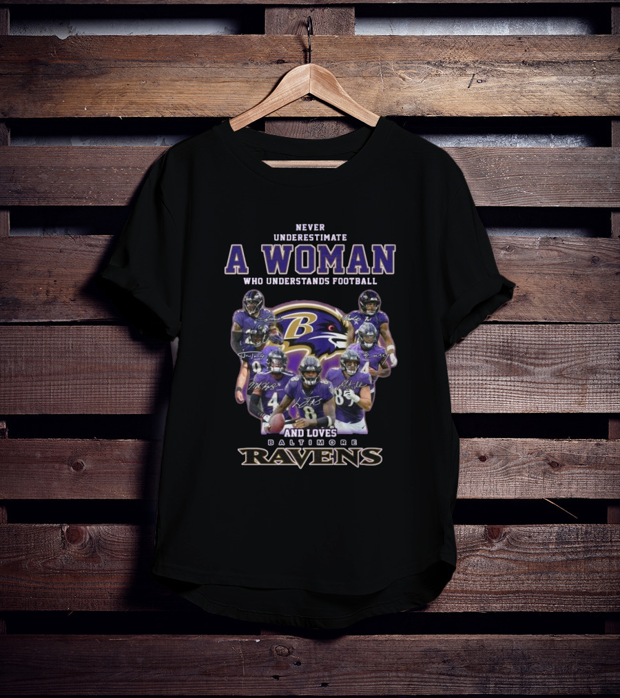 Never Underestimate A Woman Who Understands Football And Loves Baltimore Ravens Players Signatures T-Shirt