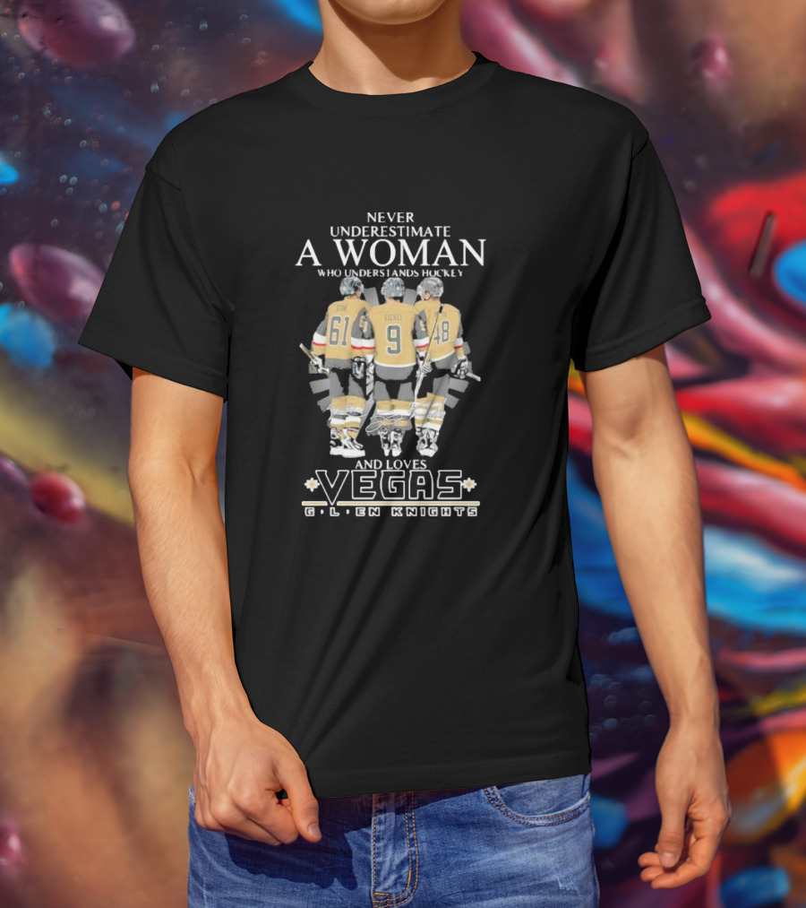 Never Underestimate A Woman Who Understands Hockey Stone Eichel Loves Vegas Golden Knights T-Shirt