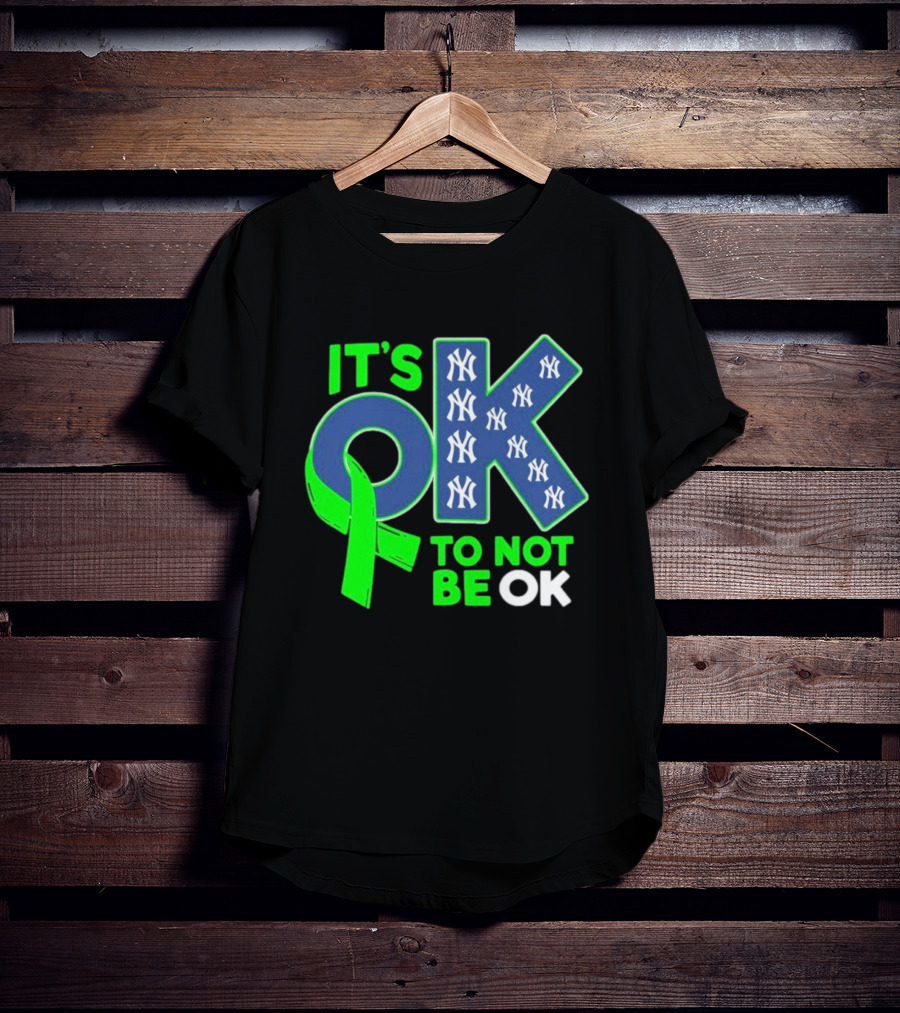 New York Yankees It's OK To Not Be OK Mental Health Awareness Ribbon T-Shirt