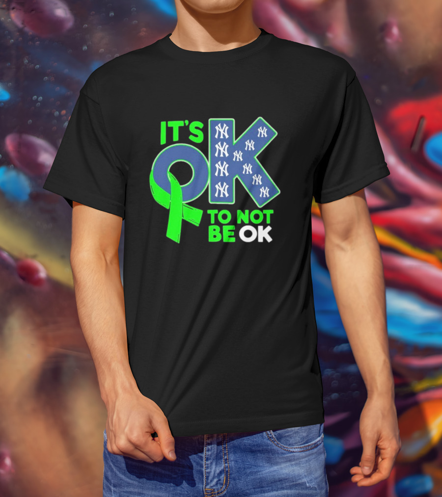 New York Yankees It's OK To Not Be OK Mental Health Awareness Ribbon T-Shirt