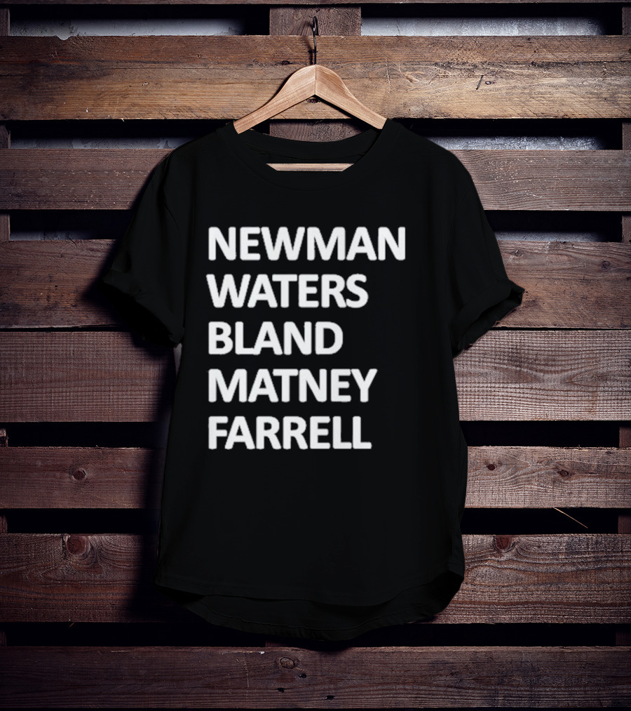 Newman Waters Bland Matney Farrell Names List T-Shirt