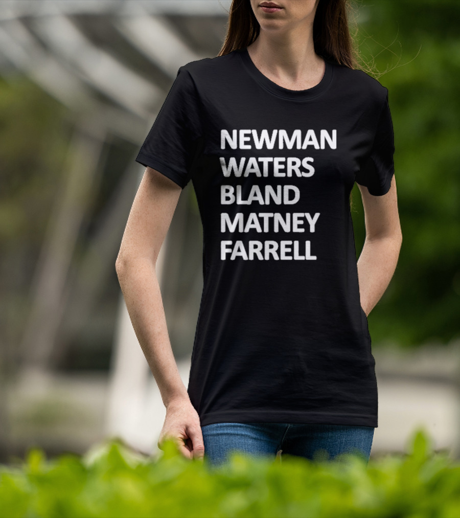 Newman Waters Bland Matney Farrell Names List T-Shirt