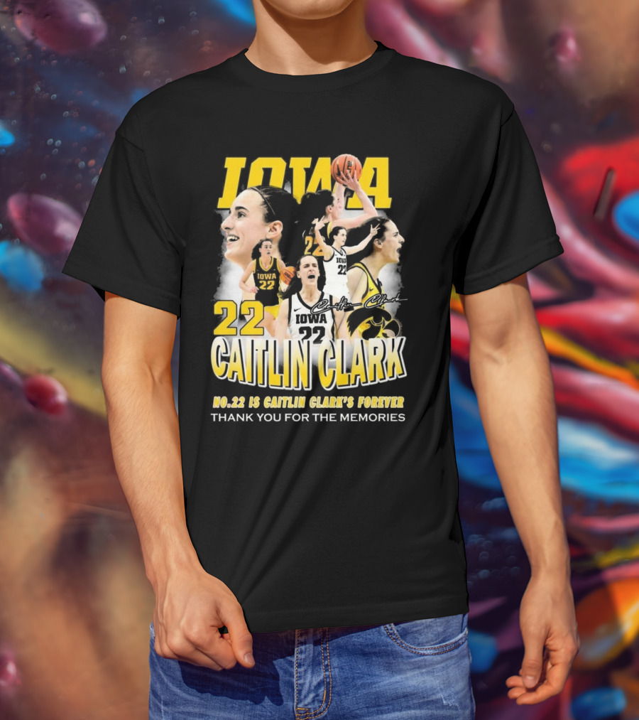 Iowa Caitlin Clark No. 22 Forever Thank You For The Memories T-Shirt