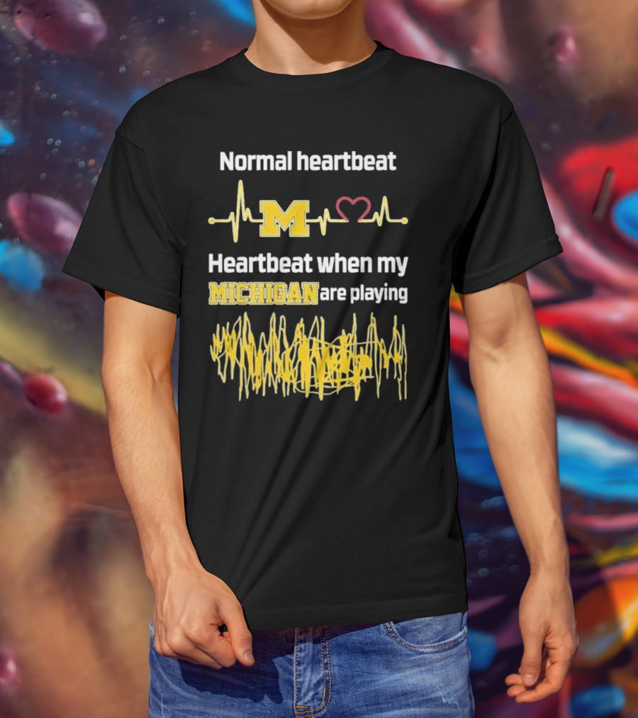 Normal Heartbeat M Heartbeat When My Michigan Are Playing T-Shirt