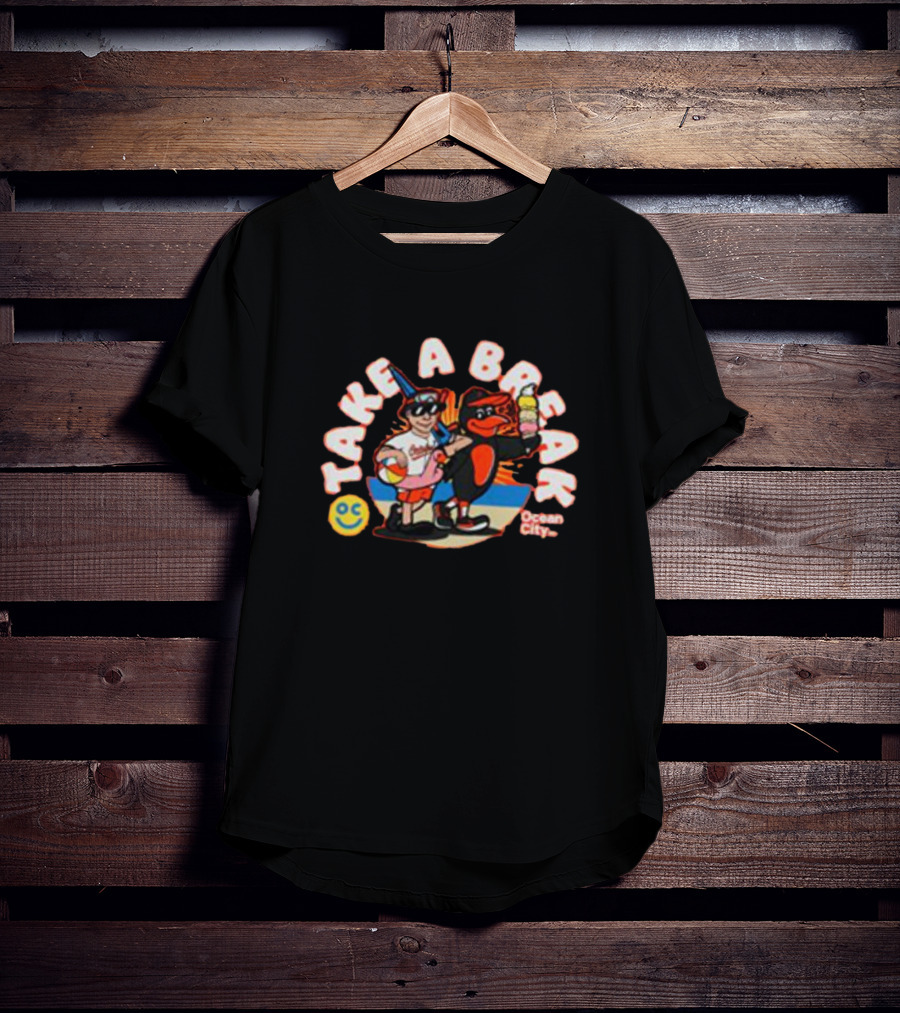 Orioles Take A Break Ocean City Beach OC T-Shirt