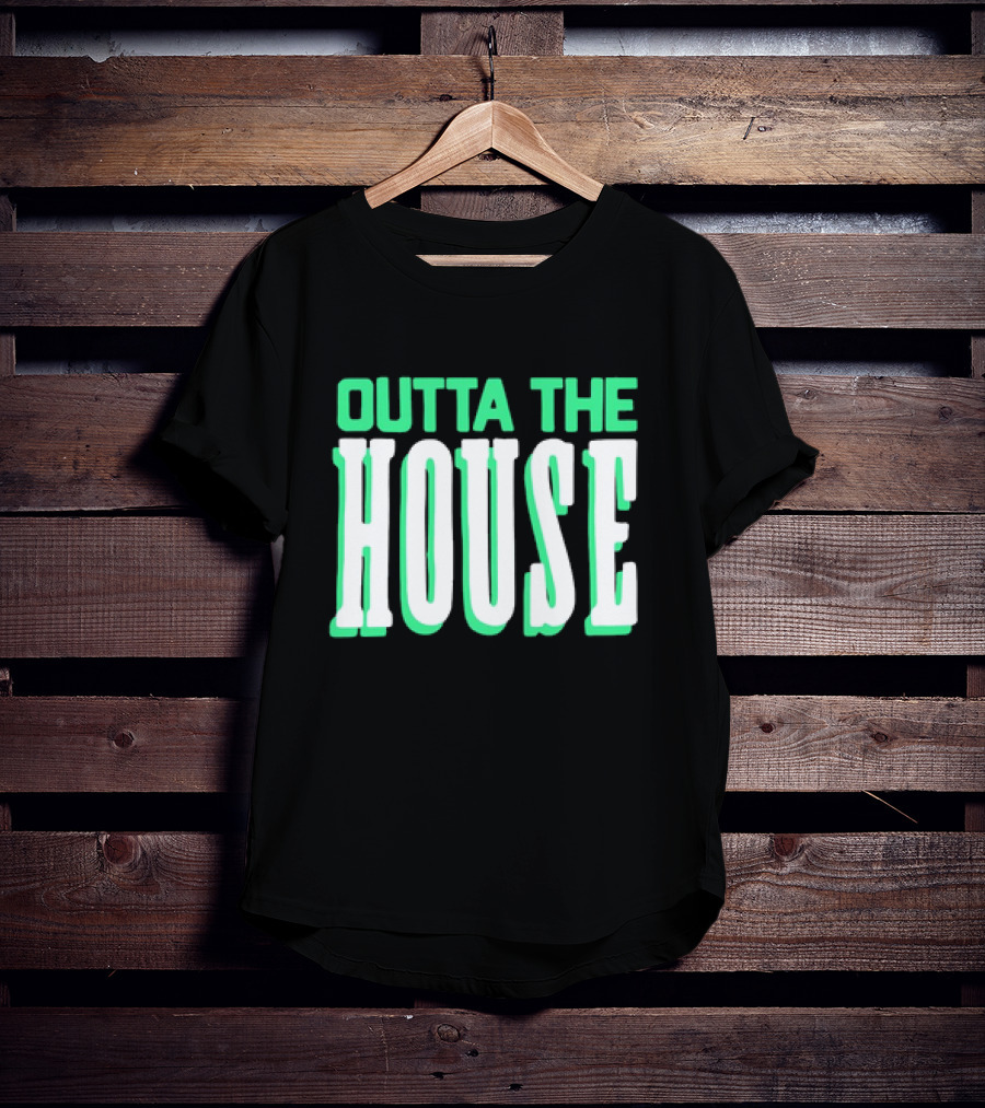 Outta The House Large Block Letter Style T-Shirt