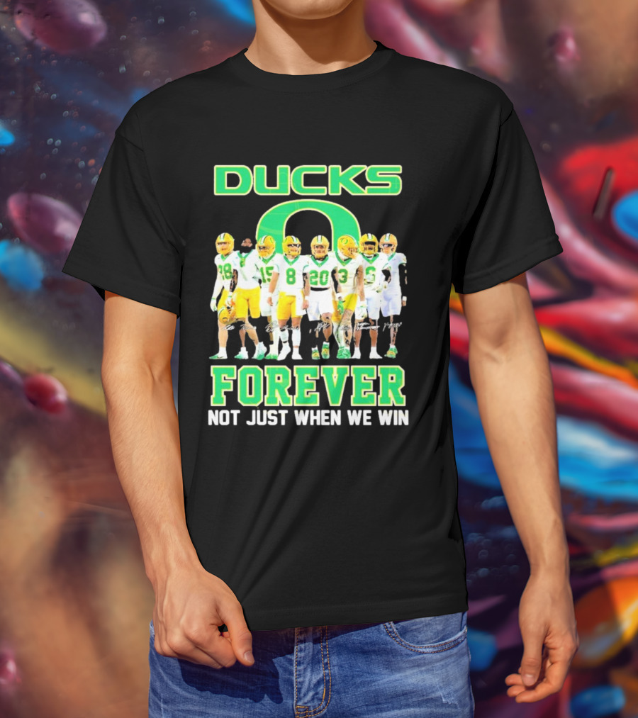 DUCKS O Forever Not Just When We Win T-Shirt